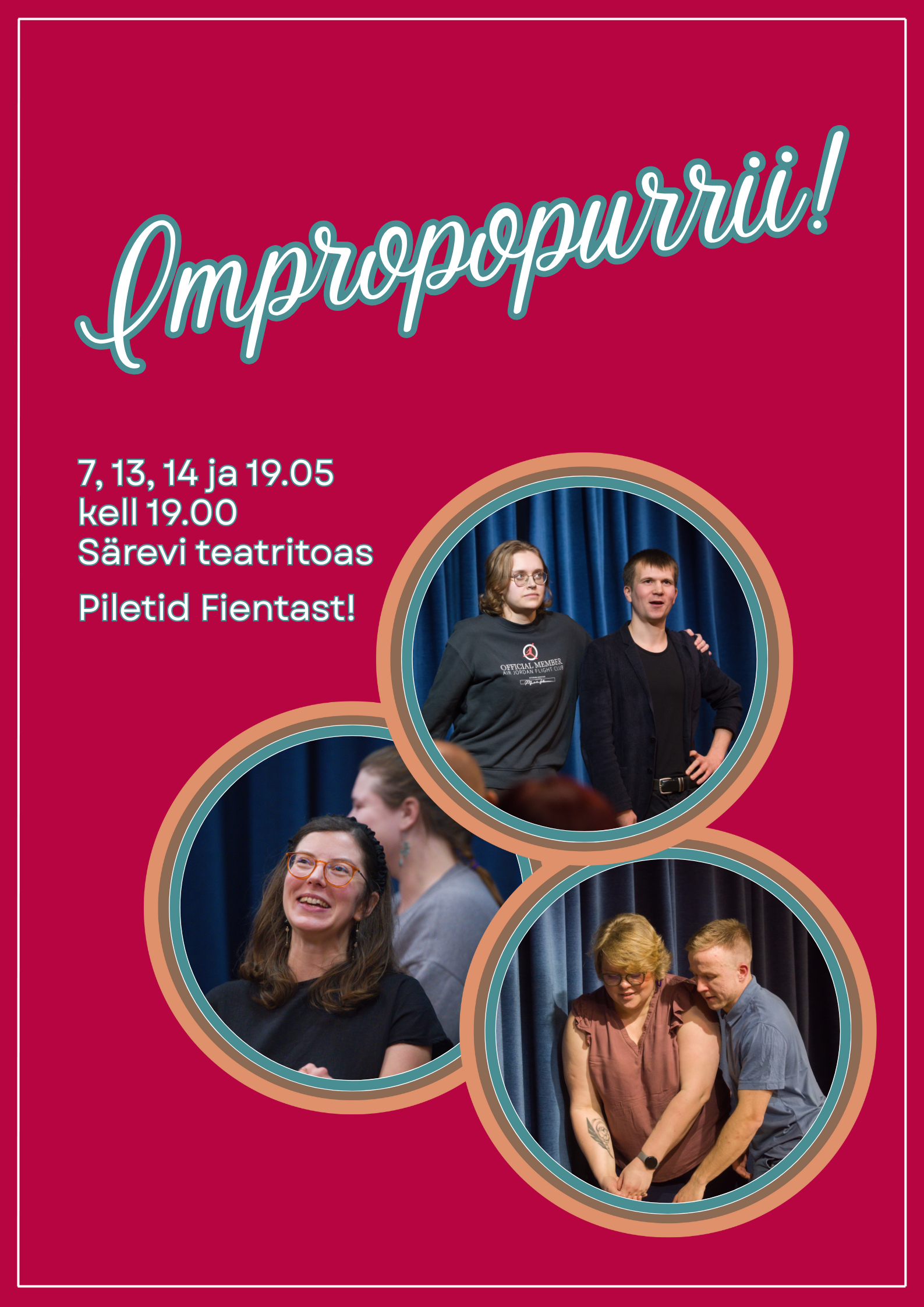 7, 13, 14 ja 19.05 kell 19.00 Särevi teatritoas Piletid Fientast! 7, 13, 14 ja 19.05 kell 19.00 Särevi teatritoas Piletid Fientast!